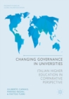 Changing Governance in Universities : Italian Higher Education in Comparative Perspective - Book