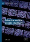 Television and the Genetic Imaginary - Book