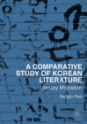 A Comparative Study of Korean Literature : Literary Migration - eBook