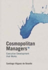 Cosmopolitan Managers : Executive Development That Works - Book