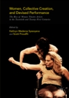 Women, Collective Creation, and Devised Performance : The Rise of Women Theatre Artists in the Twentieth and Twenty-First Centuries - eBook