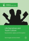 Life Narratives and Youth Culture : Representation, Agency and Participation - eBook