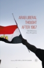 Arab Liberal Thought after 1967 : Old Dilemmas, New Perceptions - eBook