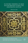 Economic Thinking of Arab Muslim Writers During the Nineteenth Century - eBook