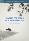 Caring for Souls in a Neoliberal Age - eBook
