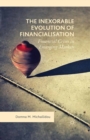 The Inexorable Evolution of Financialisation : Financial Crises in Emerging Markets - eBook