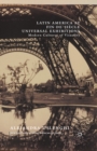 Latin America at Fin-de-Siecle Universal Exhibitions : Modern Cultures of Visuality - eBook