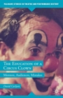 The Education of a Circus Clown : Mentors, Audiences, Mistakes - Book