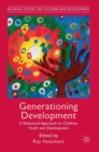 Generationing Development : A Relational Approach to Children, Youth and Development - Book
