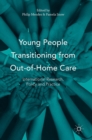 Young People Transitioning from Out-of-Home Care : International Research, Policy and Practice - Book