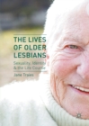 The Lives of Older Lesbians : Sexuality, Identity & the Life Course - eBook