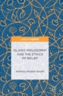 Islamic Philosophy and the Ethics of Belief - Book
