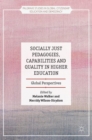 Socially Just Pedagogies, Capabilities and Quality in Higher Education : Global Perspectives - Book