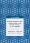 Mobile Professional Voluntarism and International Development : Killing Me Softly? - Book