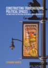 Constructing Transnational Political Spaces : The Multifaceted Political Activism of Mexican Migrants - eBook
