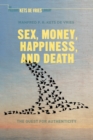 Sex, Money, Happiness, and Death : The Quest for Authenticity - Book