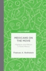 Mexicans on the Move : Migration and Return in Rural Mexico - eBook
