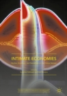 Intimate Economies : Bodies, Emotions, and Sexualities on the Global Market - eBook