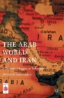The Arab World and Iran : A Turbulent Region in Transition - Book