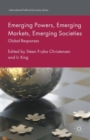 Emerging Powers, Emerging Markets, Emerging Societies : Global Responses - eBook