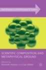 Scientific Composition and Metaphysical Ground - Book