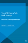 You Will Meet a Tall, Dark Stranger : Executive Coaching Challenges - eBook