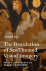 The Regulation of Sex-Themed Visual Imagery : From Clay Tablets to Tablet Computers - Book