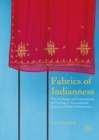 Fabrics of Indianness : The Exchange and Consumption of Clothing in Transnational Guyanese Hindu Communities - eBook