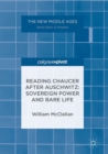 Reading Chaucer After Auschwitz : Sovereign Power and Bare Life - Book