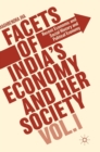 Facets of India's Economy and Her Society Volume I : Recent Economic and Social History and Political Economy - Book