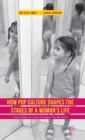 How Pop Culture Shapes the Stages of a Woman's Life : From Toddlers-in-Tiaras to Cougars-on-the-Prowl - Book