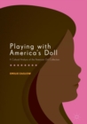 Playing with America's Doll : A Cultural Analysis of the American Girl Collection - Book