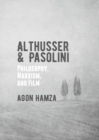 Althusser and Pasolini : Philosophy, Marxism, and Film - eBook