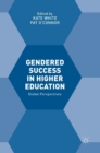 Gendered Success in Higher Education : Global Perspectives - Book
