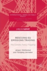 Rescuing EU Emissions Trading : The Climate Policy Flagship - Book