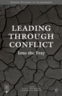 Leading through Conflict : Into the Fray - Book
