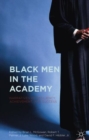 Black Men in the Academy : Narratives of Resiliency, Achievement, and Success - Book