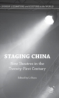 Staging China : New Theatres in the Twenty-First Century - Book