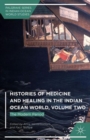 Histories of Medicine and Healing in the Indian Ocean World, Volume Two : The Modern Period - Book