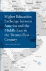 Higher Education Exchange between America and the Middle East in the Twenty-First Century - eBook