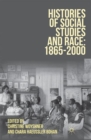 Histories of Social Studies and Race: 1865-2000 - Book
