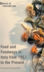 Food and Foodways in Italy from 1861 to the Present - Book