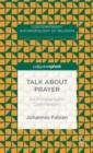 Talk about Prayer : An Ethnographic Commentary - Book