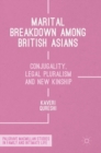 Marital Breakdown among British Asians : Conjugality, Legal Pluralism and New Kinship - Book
