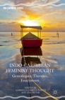 Indo-Caribbean Feminist Thought : Genealogies, Theories, Enactments - Book
