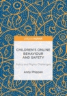Children’s Online Behaviour and Safety : Policy and Rights Challenges - Book