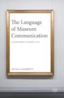 The Language of Museum Communication : A Diachronic Perspective - Book