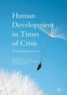 Human Development in Times of Crisis : Renegotiating Social Justice - Book