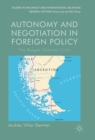 Autonomy and Negotiation in Foreign Policy : The Beagle Channel Crisis - eBook