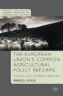 The European Union's Common Agricultural Policy Reforms : Towards a Critical Realist Approach - Book